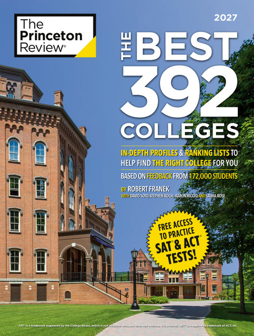 The Best 392 Colleges, 2027 (In-Depth Profiles & Ranking Lists to Help Find the Right College For You) by The Princeton Review, Robert Franek, David Soto, Stephen Koch, Aaron Riccio, Laura Rose, 9798217125234
