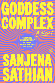 Goddess Complex (A Novel) - 9780593489796 by Sanjena Sathian