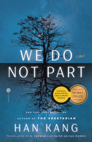 We Do Not Part (A Novel) - 9780593595466 by Han Kang, e. yaewon, Paige Aniyah Morris