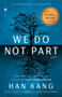 We Do Not Part (A Novel) - 9780593595466 by Han Kang, e. yaewon, Paige Aniyah Morris
