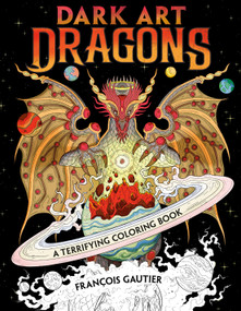 Dark Art Dragons (A Terrifying Coloring Book) by Francois Gautier, 9798217048267