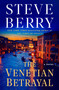 The Venetian Betrayal (A Novel) by Steve Berry, 9798217298990