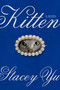 Kitten (A Novel) by Stacey Yu, 9798217155064