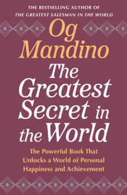 The Greatest Secret in the World (The Powerful Book that Unlocks a World of Personal Happiness and Achievement) by Og Mandino, 9798217302437