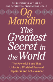 The Greatest Secret in the World (The Powerful Book that Unlocks a World of Personal Happiness and Achievement) by Og Mandino, 9798217302437