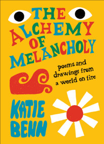 The Alchemy of Melancholy by Katie Benn, 9798217140169
