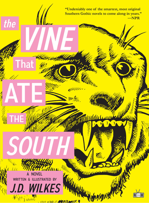 The Vine That Ate the South by J.D. Wilkes, 9781937512552
