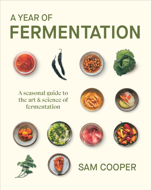 A Year of Fermentation (A Seasonal Guide to the Art & Science of Fermentation) by Sam Cooper, 9798217139552