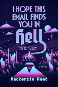 I Hope This Email Finds You in Hell by Mackenzie Reed, 9780593957097