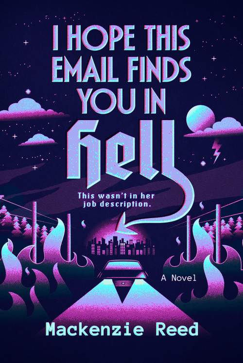 I Hope This Email Finds You in Hell by Mackenzie Reed, 9780593957097