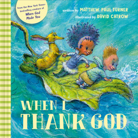 When I Thank God by Matthew Paul Turner, David Catrow, 9780525654162