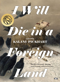 I Will Die in a Foreign Land by Kalani Pickhart, 9781953387301