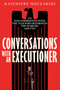 Conversations with an Executioner (255 Days Imprisoned with the Nazi who Destroyed the Warsaw Ghetto) by Kazimierz Moczarski, Sean Gasper Bye, 9781586424480