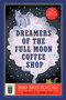 Dreamers of the Full Moon Coffee Shop (A Novel) by Mai Mochizuki, 9798217300464