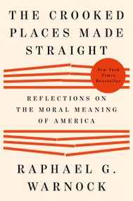 The Crooked Places Made Straight (Reflections on the Moral Meaning of America) by Raphael G. Warnock, 9798217058983