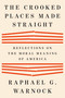The Crooked Places Made Straight (Reflections on the Moral Meaning of America) by Raphael G. Warnock, 9798217058983