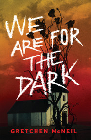 We Are for the Dark by Gretchen McNeil, 9780756400248