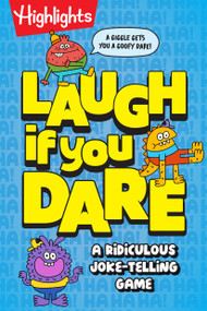 Laugh If You Dare (A Ridiculous Joke-Telling Game) by Highlights, 9781639625215