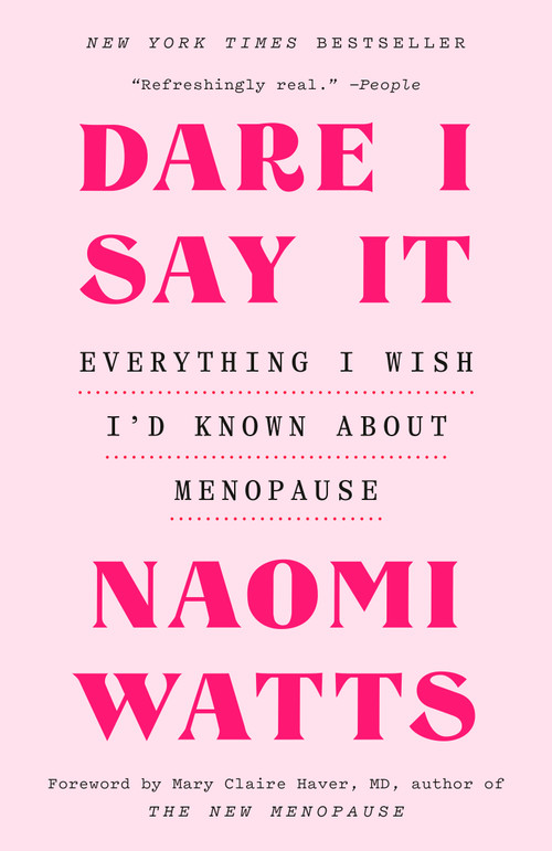Dare I Say It (Everything I Wish I'd Known About Menopause) - 9780593729052 by Naomi Watts, Mary Claire Haver, MD