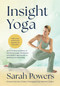 Insight Yoga (An Innovative Synthesis of Traditional Yoga, Meditation, and Eastern Approaches to Healing and Well-Being) - 9781645474739 by Sarah Powers, Paul Grilley