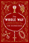 The Whole Way (On Finding the Fullness of the Christian Faith in the Catholic Church) by Tsh Oxenreider, 9798217152803
