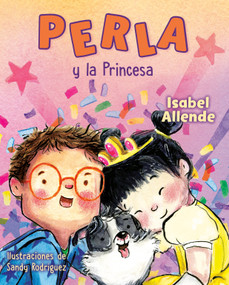 Perla y la Princesa (Perla and the Princess Spanish Edition) by Isabel Allende, Sandy Rodríguez, 9780593623756