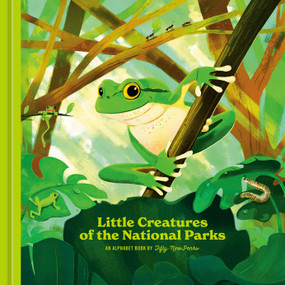 Little Creatures of the National Parks (An Alphabet Book) by Fifty-Nine Parks, 9780593837368