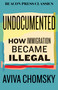 Undocumented (How Immigration Became Illegal) - 9780807026281 by Aviva Chomsky, 9780807026281