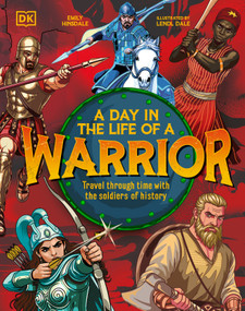 A Day In the Life of a Warrior (Travel Through Time With the Soldiers of History) by Emily Hinsdale, 9798217138616