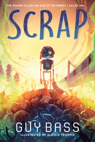 Scrap by Guy Bass, Alessia Trunfio, 9798217141876