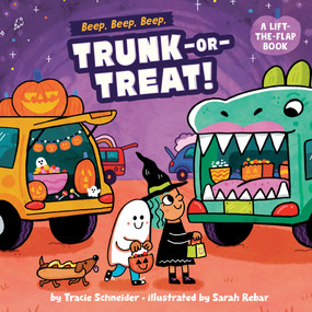 Beep, Beep, Beep, Trunk-or-Treat! (A Lift-the-Flap Book) by Tracie Schneider, Sarah Rebar, 9798217140657