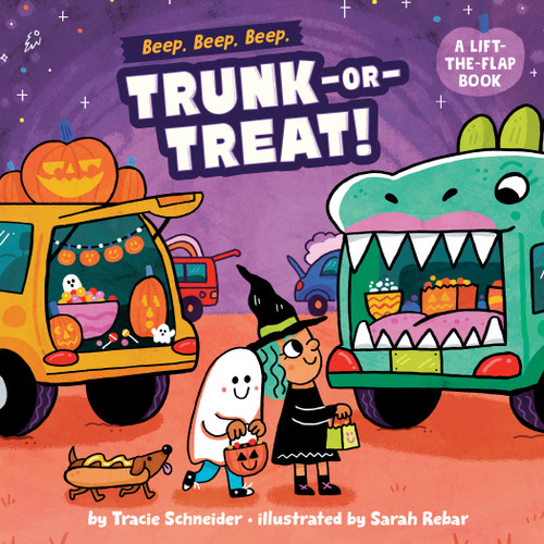 Beep, Beep, Beep, Trunk-or-Treat! (A Lift-the-Flap Book) by Tracie Schneider, Sarah Rebar, 9798217140657