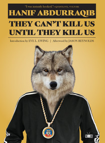They Can't Kill Us Until They Kill Us (Five-Year Anniversary Edition) by Hanif Abdurraqib, Eve L. Ewing, Jason Reynolds, 9781953387271