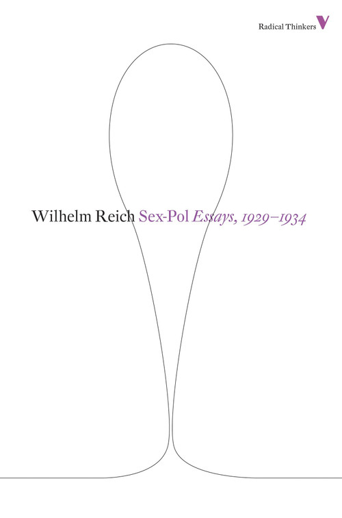 Sex-pol (Essays, 1929-1934) by Wilhelm Reich, Lee Baxandall, Anna Bostock, Bertell Ollman, 9781781680247