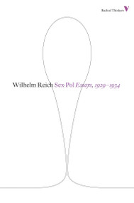 Sex-pol (Essays, 1929-1934) by Wilhelm Reich, Lee Baxandall, Anna Bostock, Bertell Ollman, 9781781680247