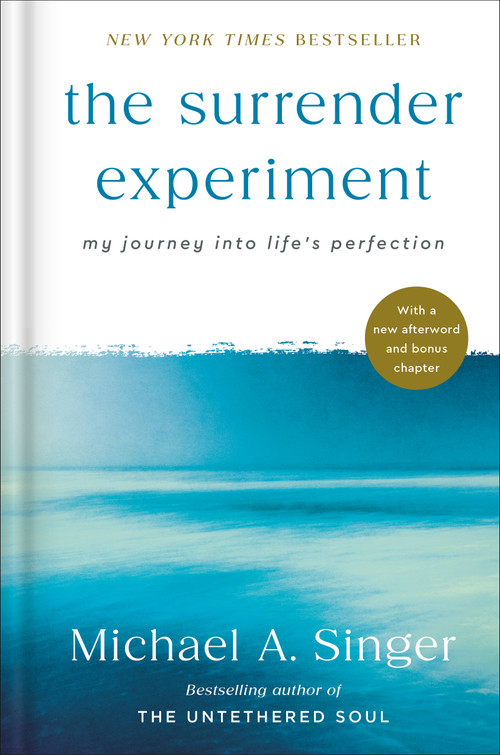 The Surrender Experiment (My Journey into Life's Perfection) - 9780593981382 by Michael A. Singer