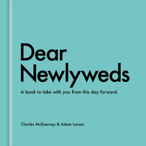 Dear Newlyweds (A Book to Take with You from This Day Forward) by Charles McEnerney, Adam Larson, 9798217035342