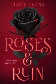 Roses & Ruin by Hazel Cross, 9798217111251