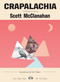 Crapalachia (A Biography of a Place) by Scott Mcclanahan, 9781953387479