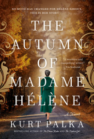 The Autumn of Madame Hélène (A Novel) by Kurt Palka, 9780771026362
