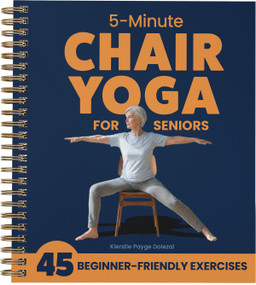 5-Minute Chair Yoga for Seniors (Simple Exercises to Improve Mobility and Reclaim Your Confidence) - 9781632176332 by Kierstie Payge Dolezal, 9781632176332