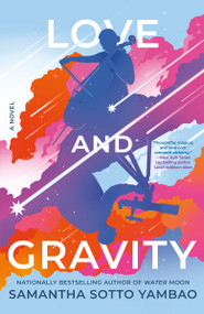 Love and Gravity (A Novel) by Samantha Sotto Yambao, 9798217302550
