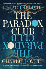 The Paradox Club (A Novel) by Charlie Lovett, 9781368117579