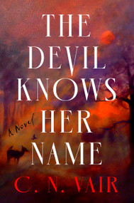 The Devil Knows Her Name by C. N. Vair, 9798217188758