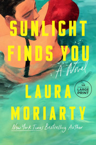 Sunlight Finds You (A Novel) - 9798217355587 by Laura Moriarty, 9798217355587