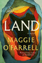 Land (A Novel) - 9798217287796 by Maggie O'Farrell
