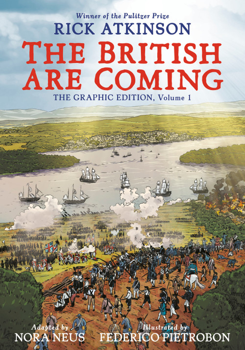 The British Are Coming (The Graphic Edition, Volume 1) - 9780593799321 by Rick Atkinson, Nora Neus, Federico Pietrobon, 9780593799321