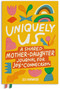 Uniquely Us: Mother & Daughter (A Back-and-Forth Journal for Teen and Tween Girls and Their Moms) - 9781632176134 by Eli Harwood, M.A., LPC, 9781632176134