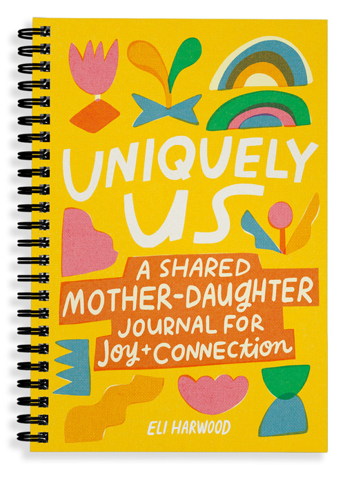 Uniquely Us: Mother & Daughter (A Back-and-Forth Journal for Teen and Tween Girls and Their Moms) - 9781632176134 by Eli Harwood, M.A., LPC