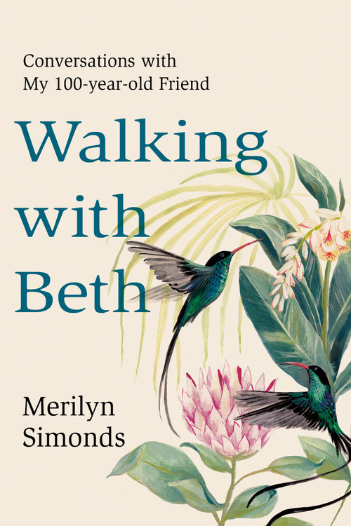 Walking with Beth (Conversations with My Hundred-Year-Old Friend) by Merilyn Simonds, 9781039013346